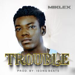 Trouble