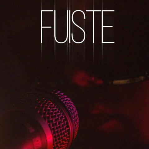 Fuiste