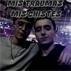MIS TRAUMAS MIS CHISTES