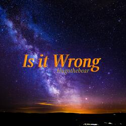 Is it Wrong