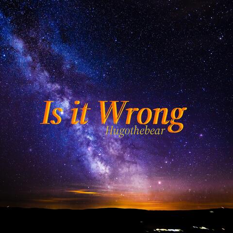 Is it Wrong