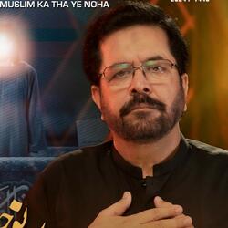 Muslim Ka Tha Ye Noha