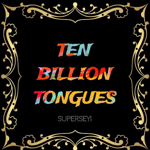 Ten Billion Tongues