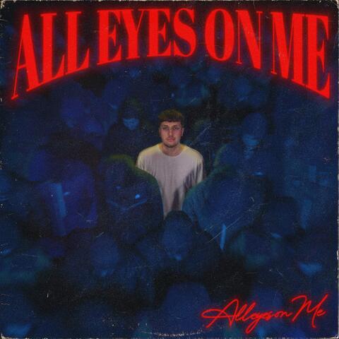 All Eyes On Me