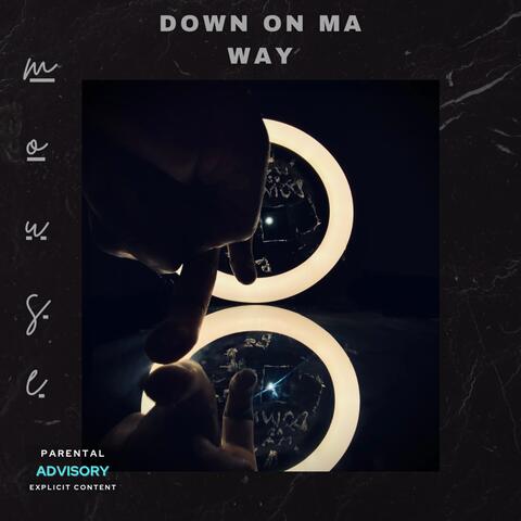 Down on Ma way