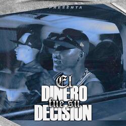 El Dinero Fue Su Decision