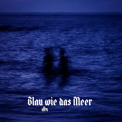 Blau wie das Meer