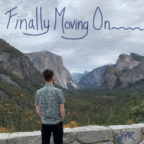 Finally Moving On