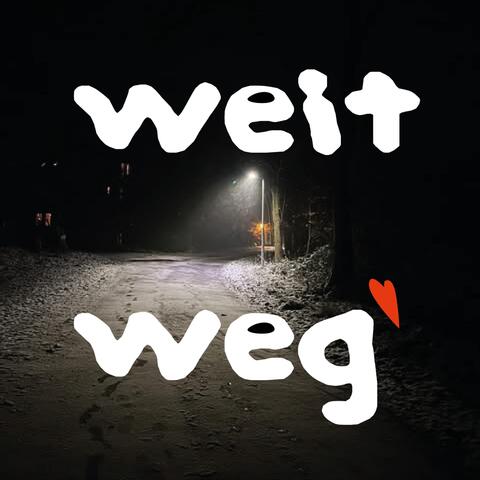 Weit weg