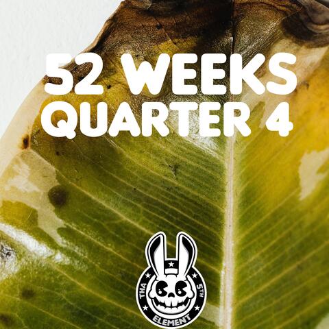 52 Weeks: Quarter 4