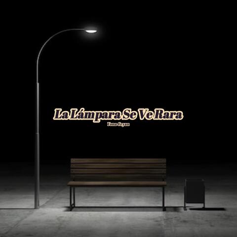 LA LÁMPARA SE VE RARA