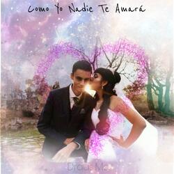 Como yo nadie te amará