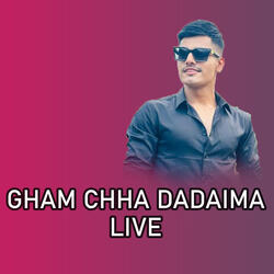 Gham Chha Dadaima