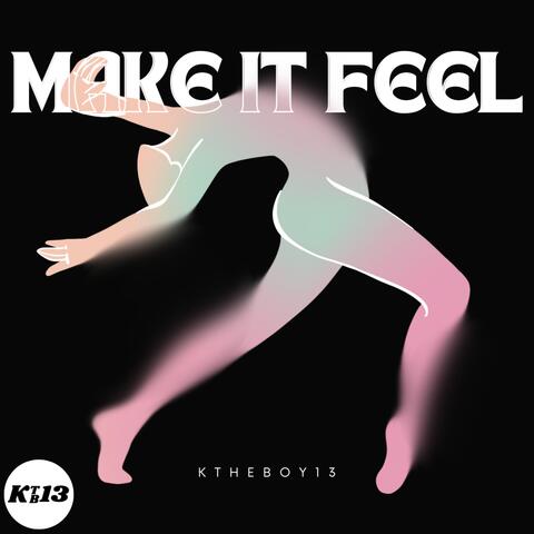 Make It Feel