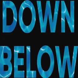 DOWN BELOW