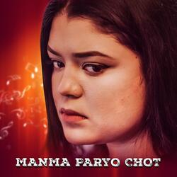 Manma Paryo Chot