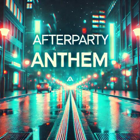 Afterparty Anthem