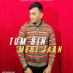 Tum Bin Meri Jaan