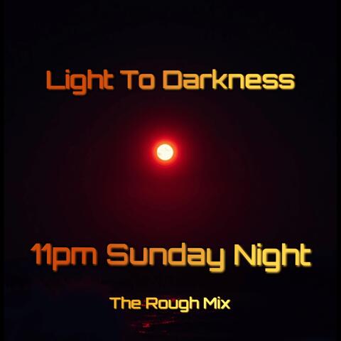11pm Sunday Night     (The Rough Mix)