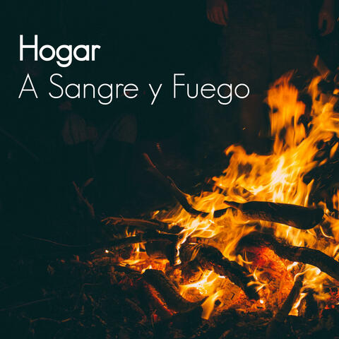 Hogar - A Sangre y Fuego