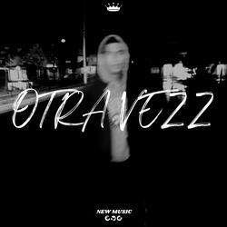 OTRA VEZZ