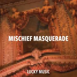 Mischief Masquerade