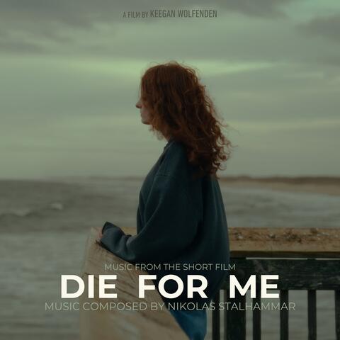 Die For Me (Original Motion Picture Soundtrack)