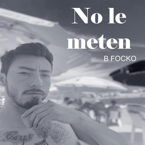 No le meten