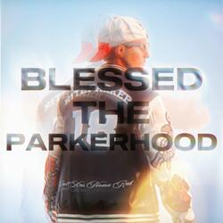 BLESSED THE PARKERHOOD