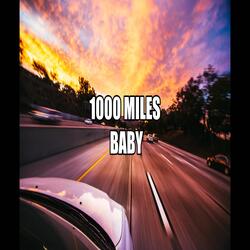 1000 Miles baby