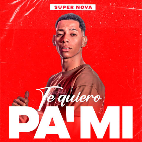 Te Quiero Pa Mi