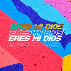Eres Mi Dios