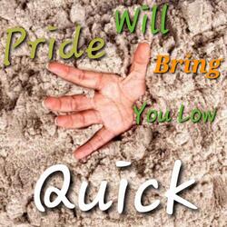 Pride Will Bring You Low Quick
