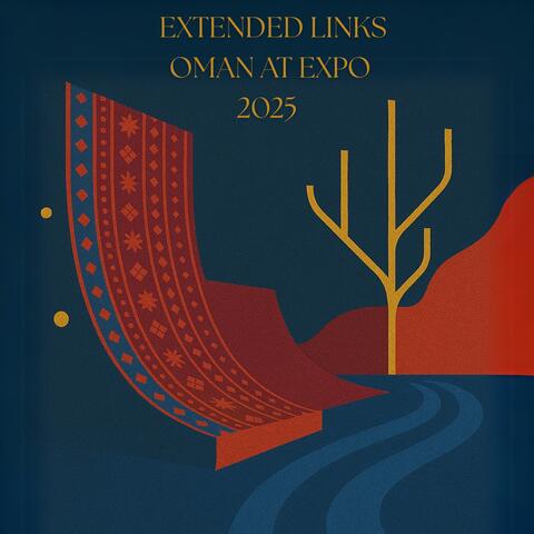 Extended Links - Oman at Expo 2025