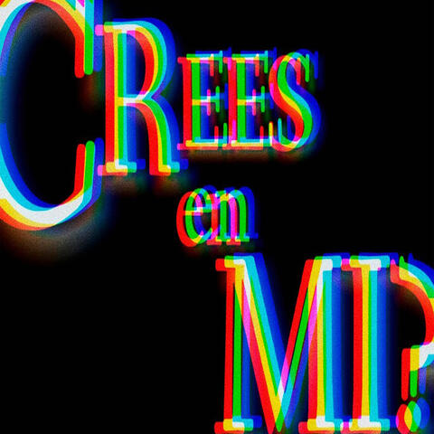 Crees en mi?