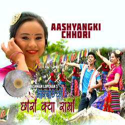 Aashyangki Chhori
