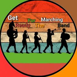 Get Ready For The Marching Band