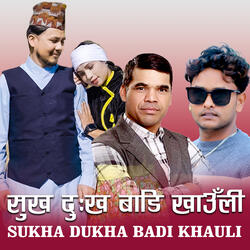 SUKHA DUKHA BADI KHAULI
