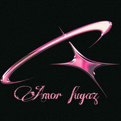 AMOR FUGAZ