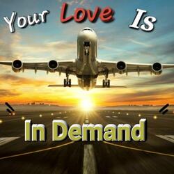 Your Love Is In Demand