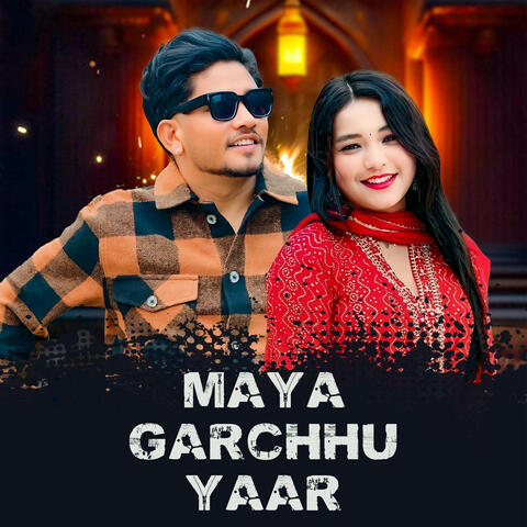Maya Garchhu Yaar