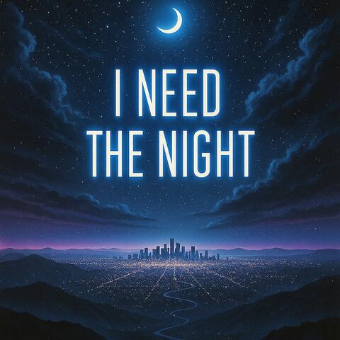 I Need The Night