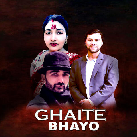 Ghaite Bhayo