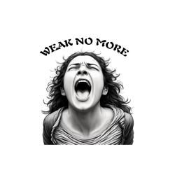 WEAK NO MORE