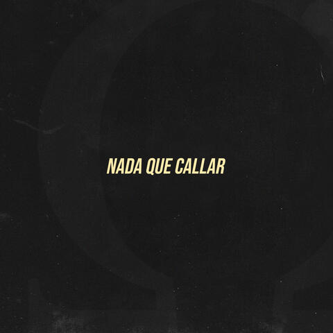 Nada Que Callar