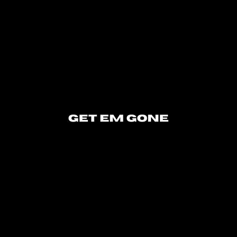 GET EM GONE