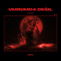 Umrumda değil
