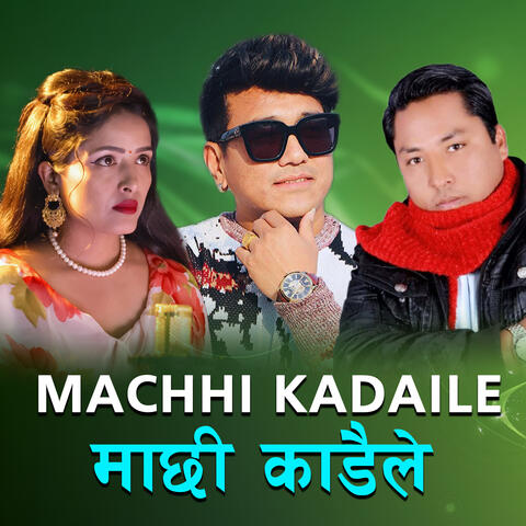 Machhi Kadaile