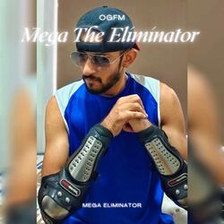 MEGA THE ELIMINATOR