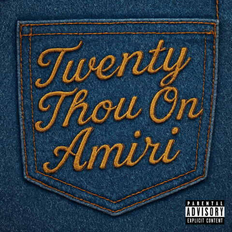 Twenty Thou On Amiri